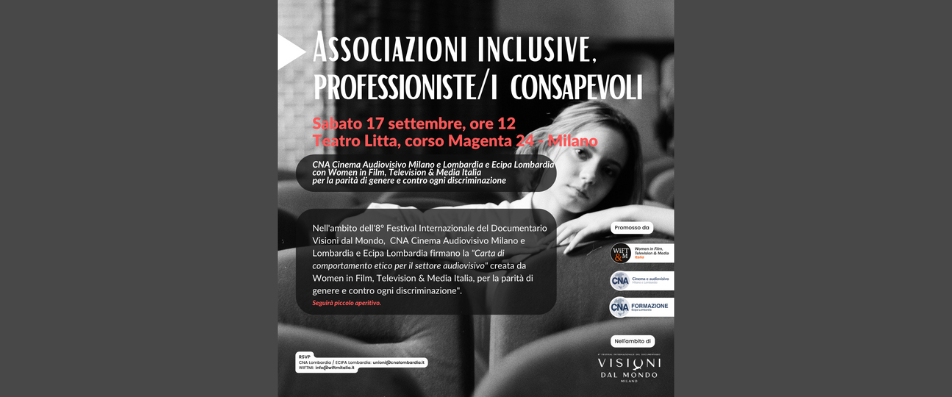 Festival Visioni dal Mondo: CNA Cinema e Audiovisivo Milano e Lombardia e ECIPA Lombardia sottoscriveranno la Carta di comportamento etico per il settore audiovisivo