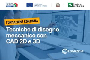 Tecniche di disegno meccanico con CAD 2D e 3D corso formazione continua ecipa lombardia